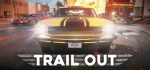 دانلود بازی TRAIL OUT – Wild Roads برای کامپیوتر